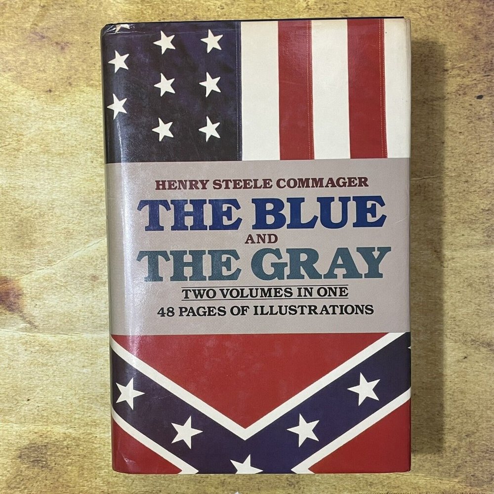 The Blue and the Gray :  The Story of the Civil War - Henry Steele Commager